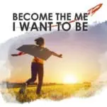 Become The Me I Want To Be