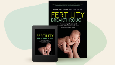 Fertility Breakthrough Overcoming Infertility And Recurrent Miscarriage When Other Treatments Have Failed