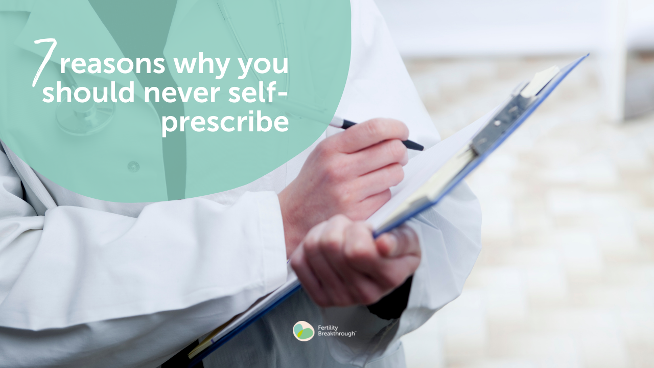 7 Reasons Why You Should Never Self Prescribe