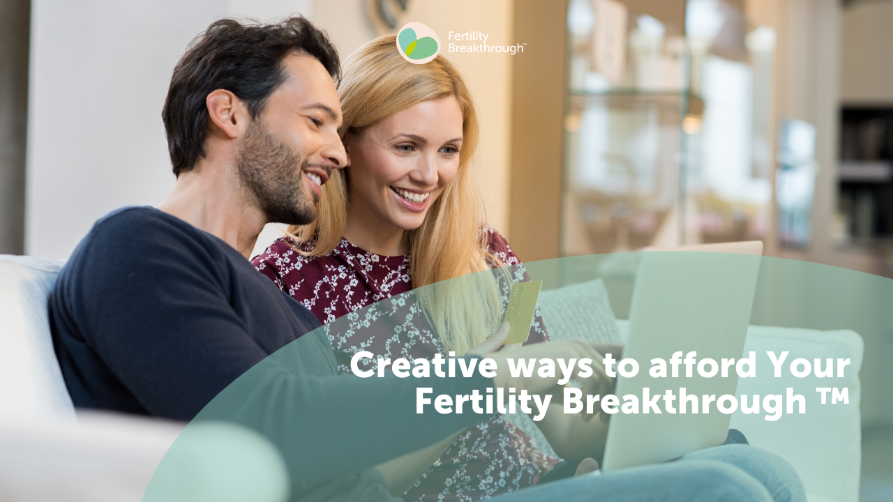 Creative Ways To Afford Your Fertility Breakthrough™ Landscape