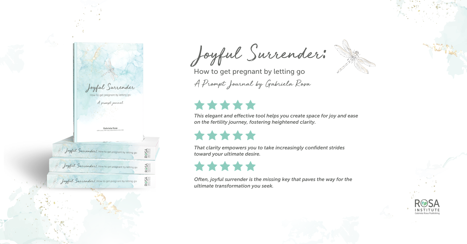 Joyful Surrender: How to get pregnant by letting go. A prompt journal by Gabriela Rosa.